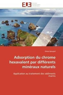 Adsorption du chrome hexavalent par differents mineraux naturels - application au traitement des sed