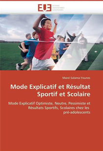 Mode explicatif et resultat sportif et scolaire