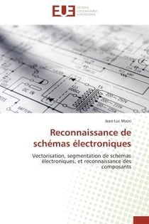Reconnaissance de schemas electroniques - vectorisation, segmentation de schemas electroniques, et r