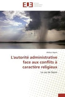 L'autorite administrative face aux conflits a caractere religieux - le cas de soum