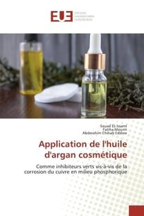 Application de l'huile d'argan cosmétique : Comme inhibiteurs verts vis-à-vis de la corrosion du cuivre en milieu phosphorique