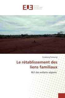 Le rétablissement des liens familiaux : RLF des enfants séparés