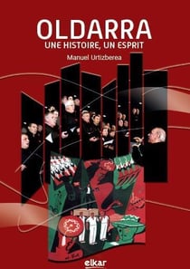 Oldarra : une histoire, un esprit