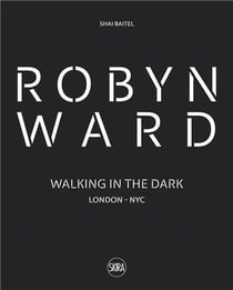 Robyn Ward : Walking in the dark
