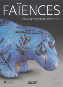 Faiences de l'antiquite: de l'egypte a l'iran