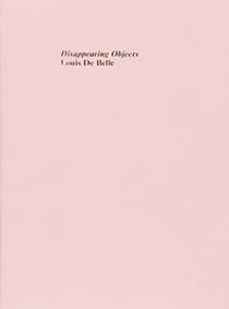 Disappearing objects - with a short story by jordan hruska