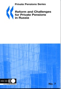 Private pensions series t.7 - reform and challenges for private pensions in russia 