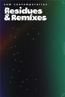 Sam contemporaries : Residues & remixes