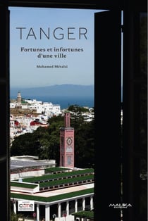 Tanger : fortunes et infortunes d'une ville