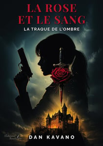 La rose et le sang : La traque de l'ombre