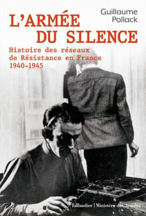 L'armée du silence : histoire des réseaux de résistance en france, 1940-1945