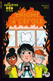 Les enquêtes du trio - énigme à l'école