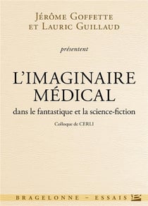 Colloque de CERLI - l'imaginaire médical dans le fantastique et la science-fiction