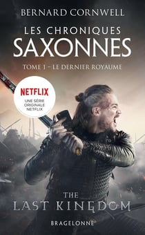 Les chroniques saxonnes Tome 1 : le dernier royaume