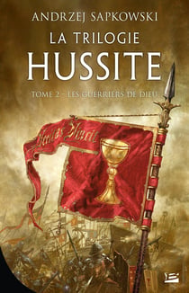 La trilogie hussite Tome 2 : les guerriers de Dieu