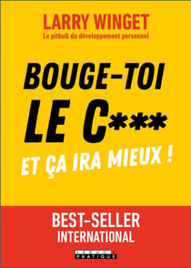 Bouge-toi le c** !