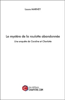 Le mystère de la roulotte abandonnée - une enquête de Caroline et Charlotte
