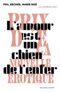 L'amour est un chien de l'enfer : Et autres nouvelles du prix de la nouvelle érotique 2023
