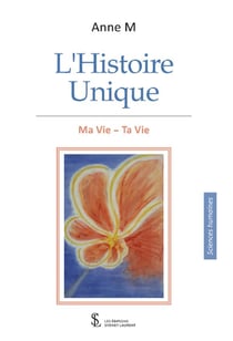 L HISTOIRE UNIQUE MA VIE - TA VIE