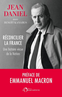 Réconcilier la France : une histoire vécue de la Nation
