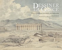Dessiner la Grèce :L'oeil et la main de Carl Haller von Hallerstein