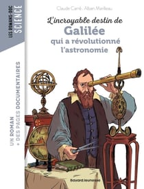 L'incroyable destin de Galilée qui a révolutionné l'astronomie