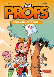 Les profs Tome 2 : Boulard, ce génie !