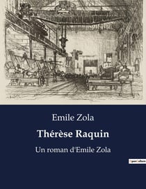 Thérèse Raquin : Un roman d'Emile Zola