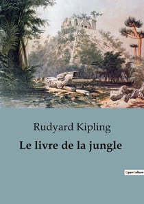Le livre de la jungle : Les aventures de Mowgli parmi les loups et les dangers de la jungle.