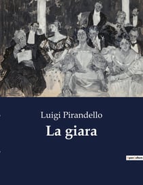 La giara : Un'analisi delle opere di Luigi Pirandello intitolate "La giara
