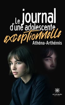 Le journal d'une adolescente exceptionnelle