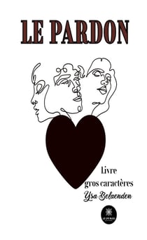Le pardon - Livre gros caractères