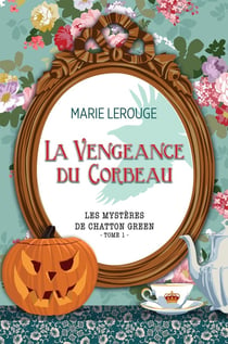 Les mystères de Chatton Green Tome 1 : La vengeance du corbeau