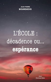 L'école : décadence ou... espérance