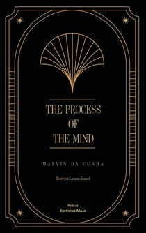 The Process of the Mind -  Illustré par Lewanna Kanarek