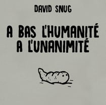 À bas l'humanité, à l'unanimité