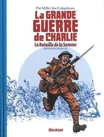 La grande guerre de Charlie : Intégrale vol.1 : Tomes 1 à 3 : la bataille de la Somme