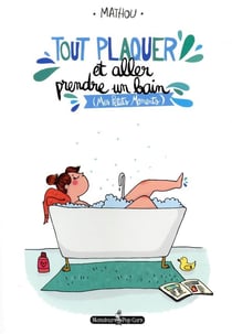 Tout plaquer... et aller prendre un bain