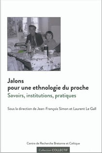 Jalons pour une ethnologie du proche - savoirs, institutions, pratiques