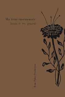 Ma terre ensemencée - seeds in my ground