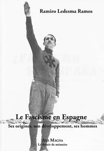 Le fascisme en Espagne : ses origines, son développement, ses hommes