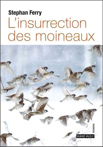 L'insurrection des moineaux : Nouvelle édition