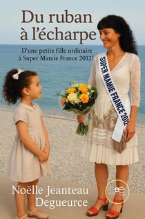 Du ruban à l'écharpe : D'une petite fille ordinaire à Super Mamie France 2012 !