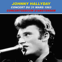 Johnny Hallyday : concert du 31 mars 1963 au Concertgebouw d'Amsterdam
