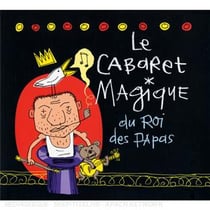 Le cabaret magique du roi des papas