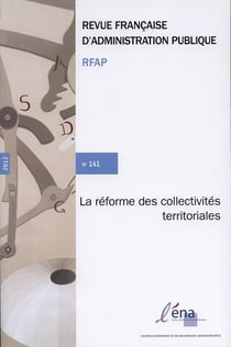 Revue française d'administration publique : la réforme des collectivités territoriales