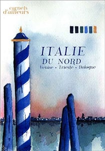 Carnets d'ailleurs - Italie du nord : Venise, Trieste, Bologne