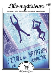 Lille mystérieuse n.15 : L'école de natation de Tourcoing