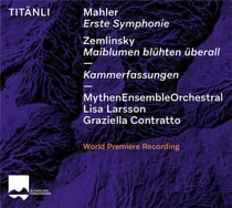 Mahler - Zemlinsky : Titänli - Symphonie n°1 & Maiblumen blühten überall
