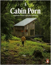 Cabin porn: inspiration for your quiet place somewhere  (paperback)
